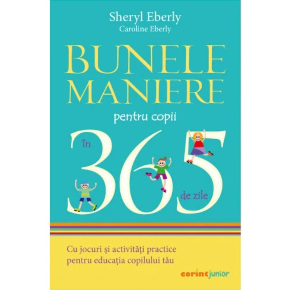 Bunele maniere pentru copii in 365 de zile - Sheryl Eberly, Caroline Eberly