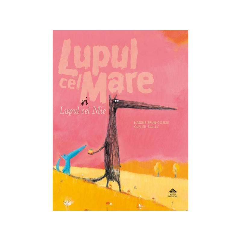 Lupul cel Mare si Lupul cel Mic - Nadine Brun-Cosme