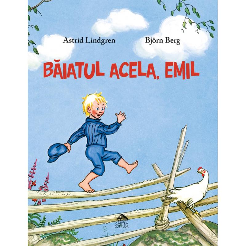 Băiatul acela, Emil - de Astrid Lindgren, ilustrații de Björn Berg