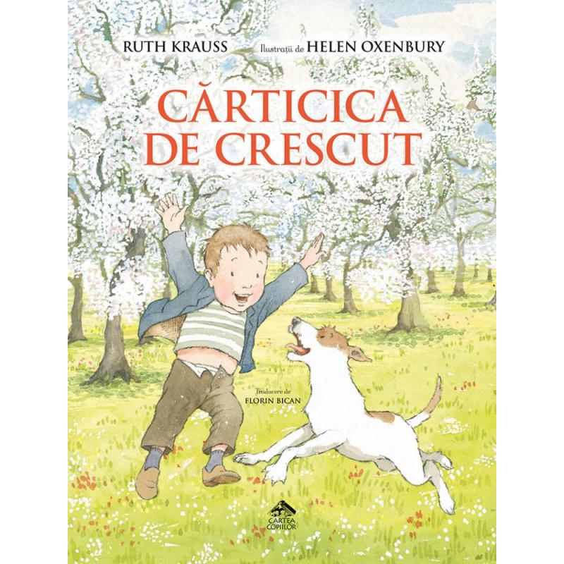 Cărticica de crescut - de Ruth Krauss, ilustrații de Helen Oxenbury