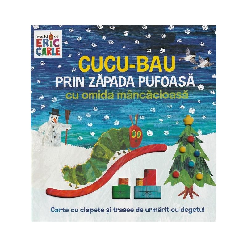 Cucu-Bau prin zapada pufoasa cu omida mancacioasa - de Eric Carle