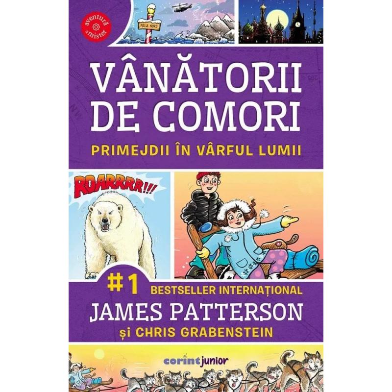 Vanatorii De Comori Vol. 4 Primejdii In Varful Lumii 2021 - James Patterson, Chris Grabenstein