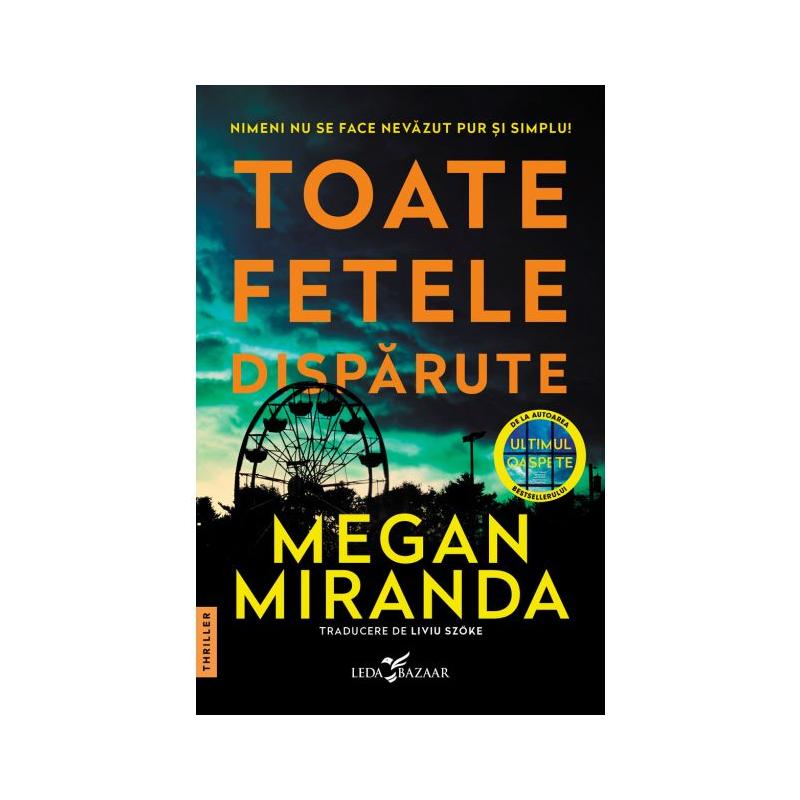 Toate Fetele Disparute - Megan Miranda