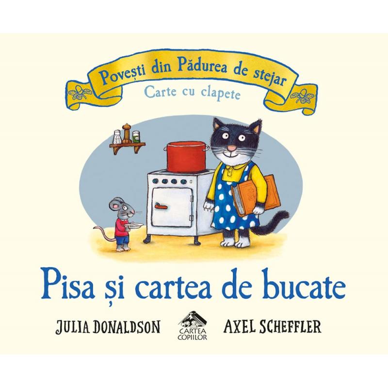 Pisa si cartea de bucate - de Julia Donaldson, ilustratii de Axel Scheffler