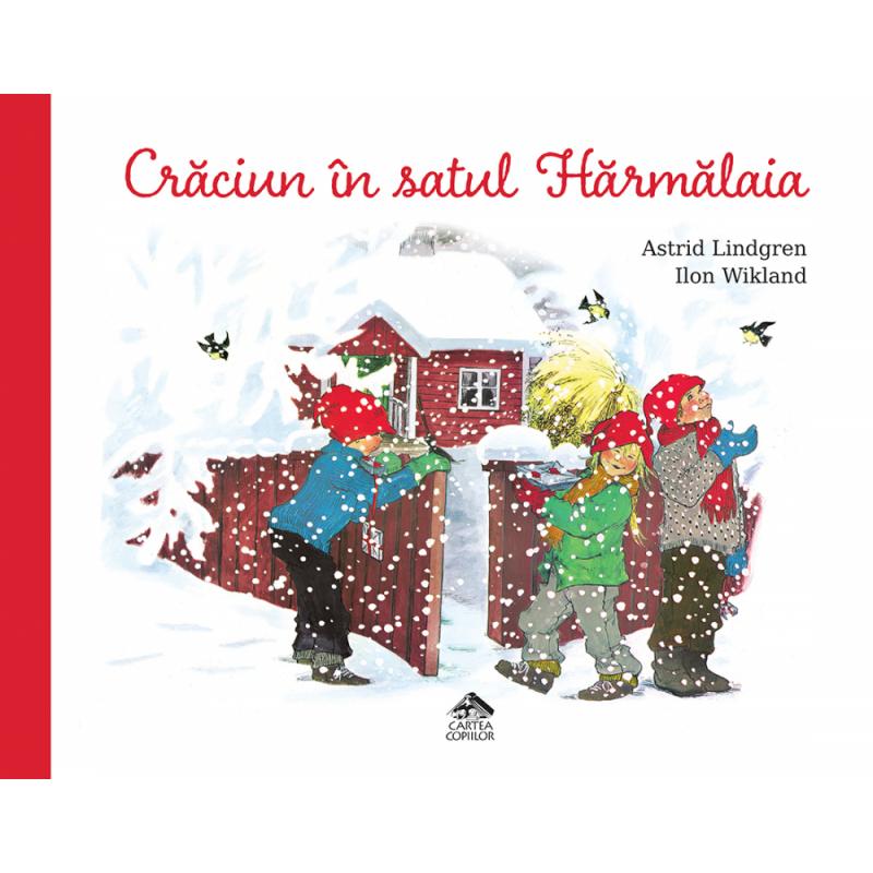 Craciun in satul Harmalaia - de Astrid Lindgren, ilustrații de Ilon Wikland