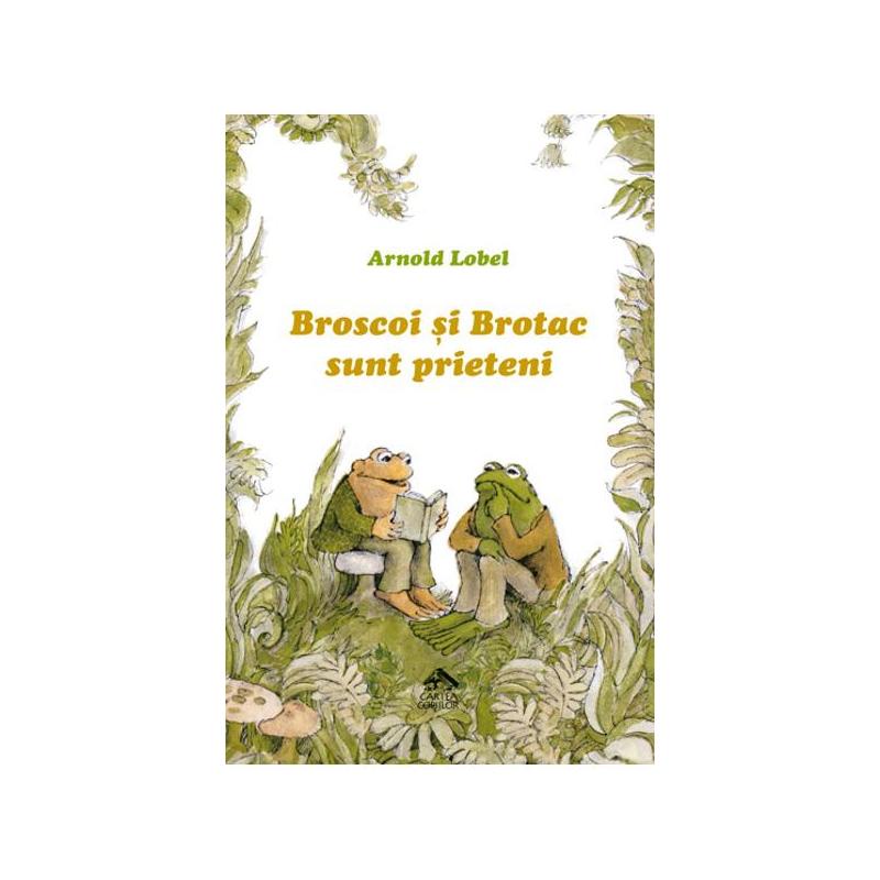 Broscoi si Brotac sunt prieteni, de Arnold Lobel