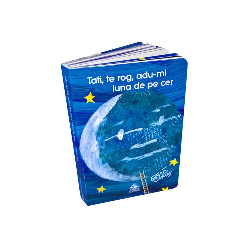 Tati te rog adu-mi luna de pe cer - Eric Carle