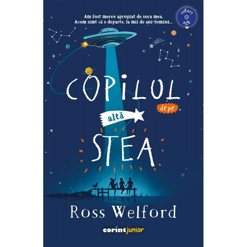 Copilul De Pe Alta Stea - Ross Welford