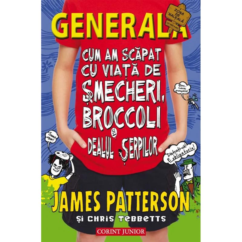 Generala. Cum Am Scapat Cu Viata De Smecheri… - James Patterson, Chris Tebbetts