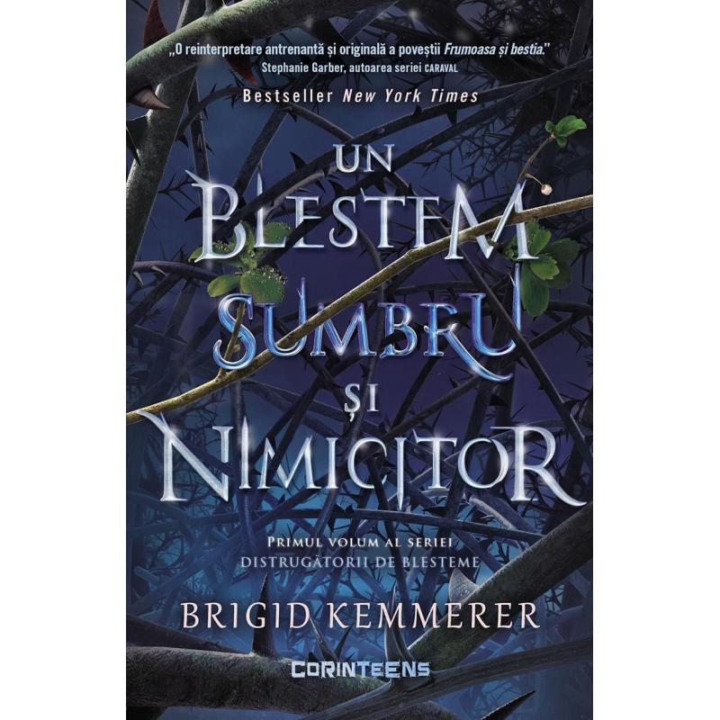 Distrugatorii De Blesteme Vol. 1 Un Blestem Sumbru Si Nimicitor - Brigid Kemmerer